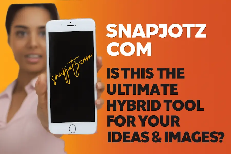 Snapjotz com app interface displayed on a smartphone screen, with the tagline 'Is this the ultimate hybrid tool for your ideas & images?' showcasing the platform’s multimedia journaling features and accessibility.